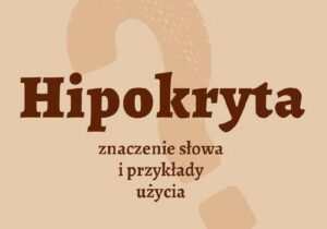Kto to jest hipokryta? Cechy, które mogą cię zaskoczyć w codziennym życiu